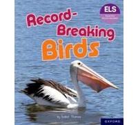 Essential Letters And Sounds: Essential Phonic Readers: Oxford Reading Level 6: Record-Breaking Birds