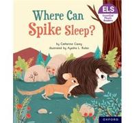 Essential Letters and Sounds Essential Phonic Readers Oxford Reading Level 6 Where Can Spike Sleep by Catherine Casey Catherine Casey (Auteur)
