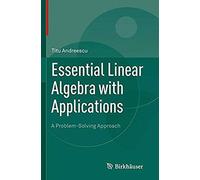 Essential Linear Algebra With Applications