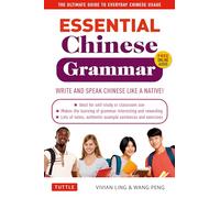 Essential Mandarin Chinese Grammar: Write and Speak Chinese Like a Native!