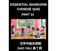Essential Mandarin Chinese Quiz (Part 13)- Unleash Your Chinese Character Expertise with Moderate-Level Simplified Tests, Featuring Fun Left-Right ... for All Ages and HSK Proficiency Levels