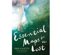 Essential Maps for the Lost by Deb Caletti Deb Caletti, (Auteur)