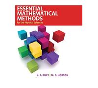 Essential Mathematical Methods for the Physical Sciences