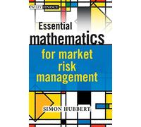 Essential Mathematics for Market Risk Management – Wiley-VCH
