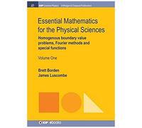 Essential Mathematics For The Physical Sciences, Volume 1
