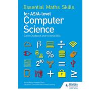 Essential Maths Skills For As/A Level Computer Science (Paperback) Victoria Ellis, Gavin Craddock (Auteur)