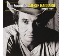 Essential Merle Haggard: The Epic Years [Sony Gold Series]