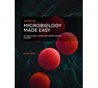 Essential Microbiology Made Easy: for high school, college and health sciences students