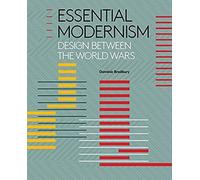 Essential Modernism: Design Between The World Wars