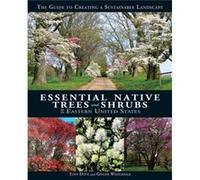 Essential Native Trees and Shrubs for the Eastern United States by Ginger Woolridge Inconnu (Auteur)