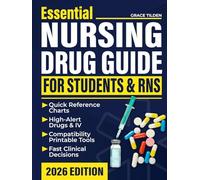 Essential Nursing Drug Guide For Students & RNS: Fast, Organized and FDA Updated Reference to Master Safe Administration, Communicate Clearly and Manage Meds with Confidence