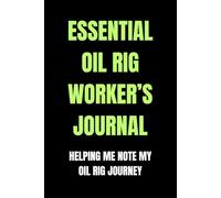 Essential Oil Rig Worker’s Journal