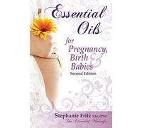 Essential Oils for Pregnancy, Birth & Babies
