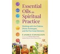 Essential Oils in Spiritual Practice by Candice Covington Candice Covington, Sheila Patel (Auteur)