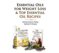 Essential Oils & Weight Loss For Beginners & Top Essential Oil Recipes