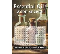 Essential Oils Word Search Puzzle Book: Essential Oils Word Search Puzzles with Easy to Read Print about Healing Plants, Apothecary, Home Remedies and ... for Vacations, Holidays and Airplane Trips!