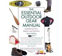Essential Outdoor Gear Manual Equipment Care Repair and Selection by Annie Getchell Getchell, Annie, Getchell, David R. (Auteur)