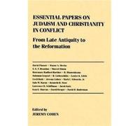 Essential Papers on Judaism and Christianity in Conflict by Jeremy Cohen