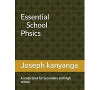 Essential phsics: A study book for Secondary and High school.