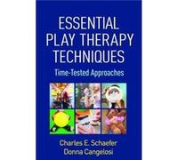 Essential Play Therapy Techniques by Donna Cangelosi Charles E Schaefer, Donna Cangelosi (Auteur)