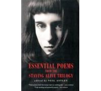 Essential Poems From The Staying Alive Trilogy