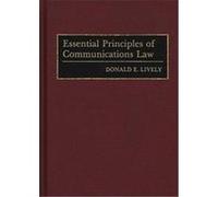 Essential Principles of Communications Law Donald E. Lively (Auteur)