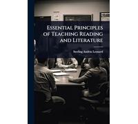 Essential Principles of Teaching Reading and Literature