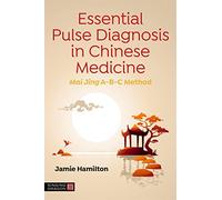 Essential Pulse Diagnosis in Chinese Medicine