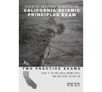 Essential Questions To Master The California Seismic Principles Exam: Two Practice Exams Paperback Book By Jacob Petro