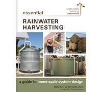 Essential Rainwater Harvesting: A Guide to Home-Scale System Design