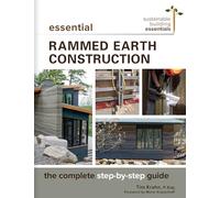 Essential Rammed Earth Construction: The Complete Step-by-Step Guide