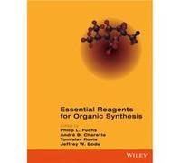 Essential Reagents for Organic Synthesis by Jeffrey W. Bode Philip L Fuchs, Andre B Charette, Tomislav Rovis, Jeffrey W Bode (Auteur)