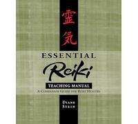 Essential Reiki Teaching Manual: A Companion Guide for Reiki Healers