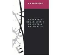 Essential Relativistic Celestial Mechanics Brumberg, V. A., Brumberg, Victor A. (Auteur)