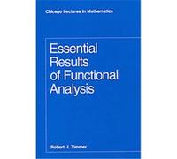 Essential Results of Functional Analysis, Chicago Lectures in Mathematics Series Robert J. Zimmer (Auteur)