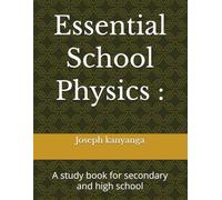 Essential School Physics :: A study book for secondary and high school