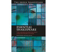 Essential Shakespeare The Arden Guide to Text and Interpretation - Dr. Pamela Bickley - The Arden Shakespeare - ebook (ePub) - Livre