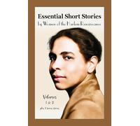 Essential Short Stories by Women of the Harlem Renaissance: Volumes 1 & 2