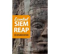 Essential Siem Reap - Explorer Edition: Deep Dive into Angkor Wat and the Angkor Temple Circuits (Small & Grand), Remote Ruins, Ancient Khmer ... Local Culture for Longer-Stay Adventurers.