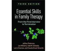 Essential Skills in Family Therapy Third Edition by Claudia GraufGrounds Joellen Patterson , Claudia Grauf Grounds , Larry Chamow , Todd M Edwards , Lee Williams (Auteur)