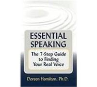Essential Speaking: The 7-Step Guide to Finding Your Real Voice Hamilton, Doreen (Auteur)