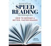 Essential Speed Reading Techniques How to Become a Better Faster Reader by Katya Seberson Katya Seberson (Auteur)
