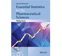 Essential Statistics for the Pharmaceutical Sciences by Philip School of Pharmacy and Chemistry Rowe Philip School of Pharmacy and Chemistry Rowe (Auteur)