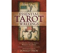 Essential Tarot Writings: A Collection of Source Texts in Western Occultism