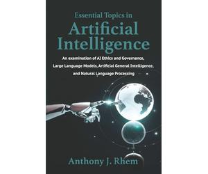 Essential Topics in Artificial Intelligence: An examination of AI Ethics and Governance, Large Language Models, Artificial General Intelligence, and Natural Language Processing