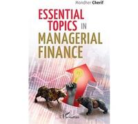 Essential topics in managerial finance - Mondher Cherif - L'harmattan - broché - Etude