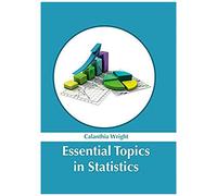 Essential Topics In Statistics