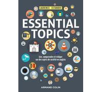 Essential Topics - Lire, comprendre et rédiger sur des sujets de société en anglais Laurence Estanove (Auteur)