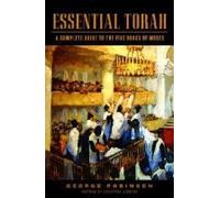 Essential Torah: A Complete Guide To The Five Books Of Moses