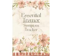 Essential Tremor Symptom Tracker: Track Symptoms, Triggers and Patterns, Daily Activities, Quality of Life